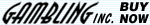 BUY FROM: Gambling Incorporated